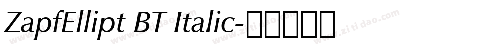 ZapfEllipt BT Italic字体转换
